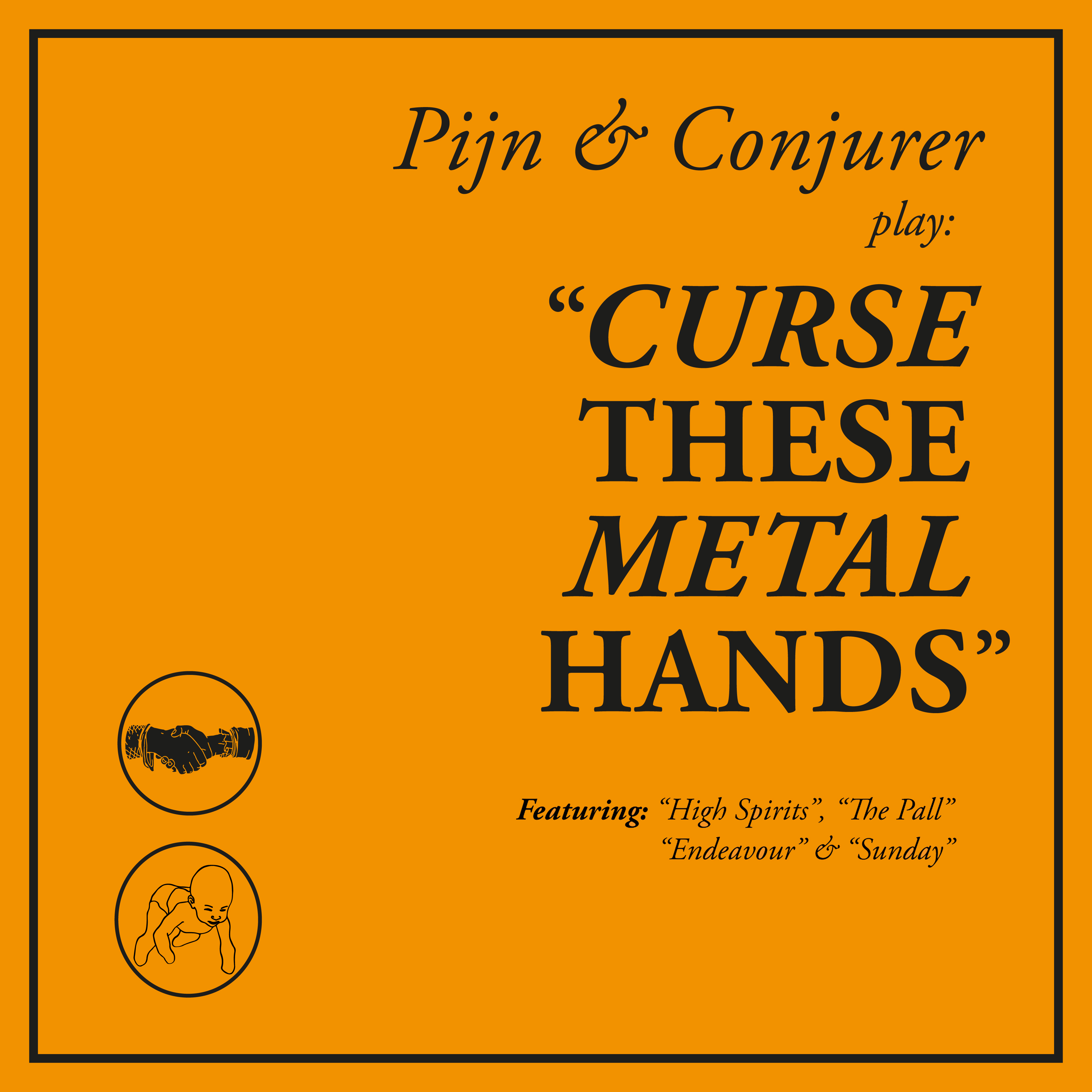 Album Art for "Curse These Metal Hands" by Pijn & Conjurer
